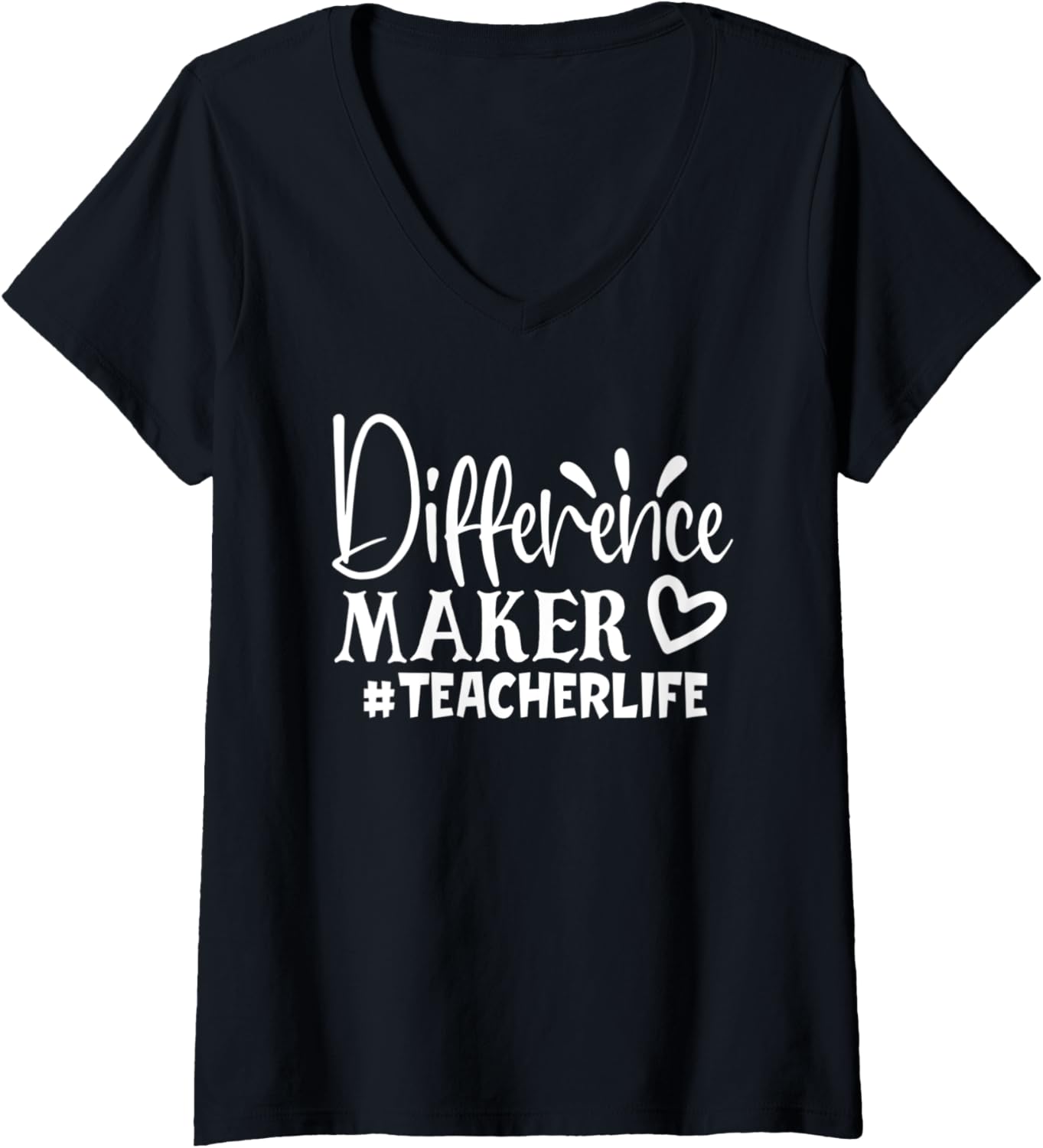 Womens Difference Maker Teacher Life V-Neck Apparel | Premium Quality | Aesthetic Fit