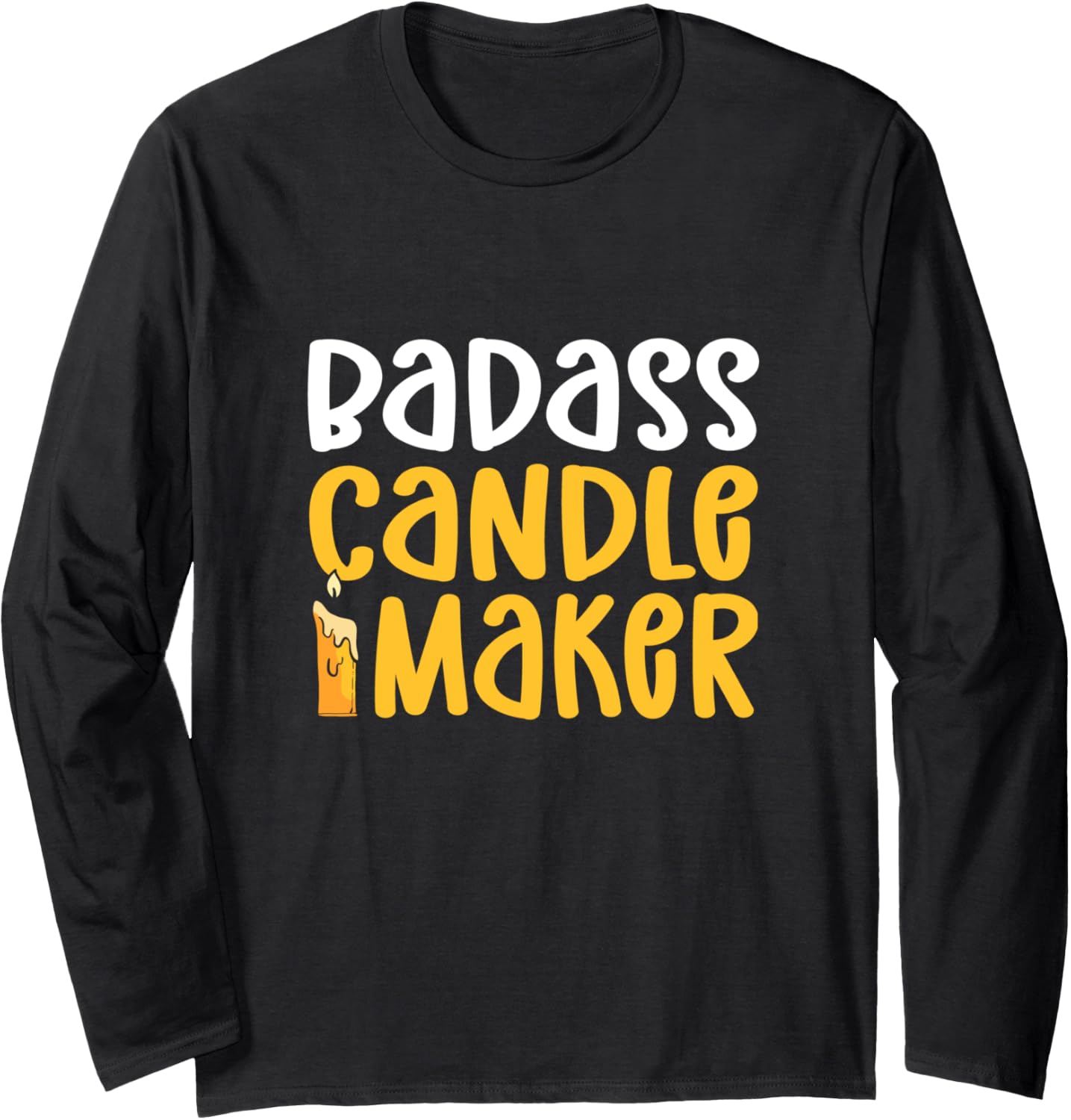 Badass Candle Maker. Candle Making Long Sleeve Apparel | US Viral Style | Comfort Daily Wear