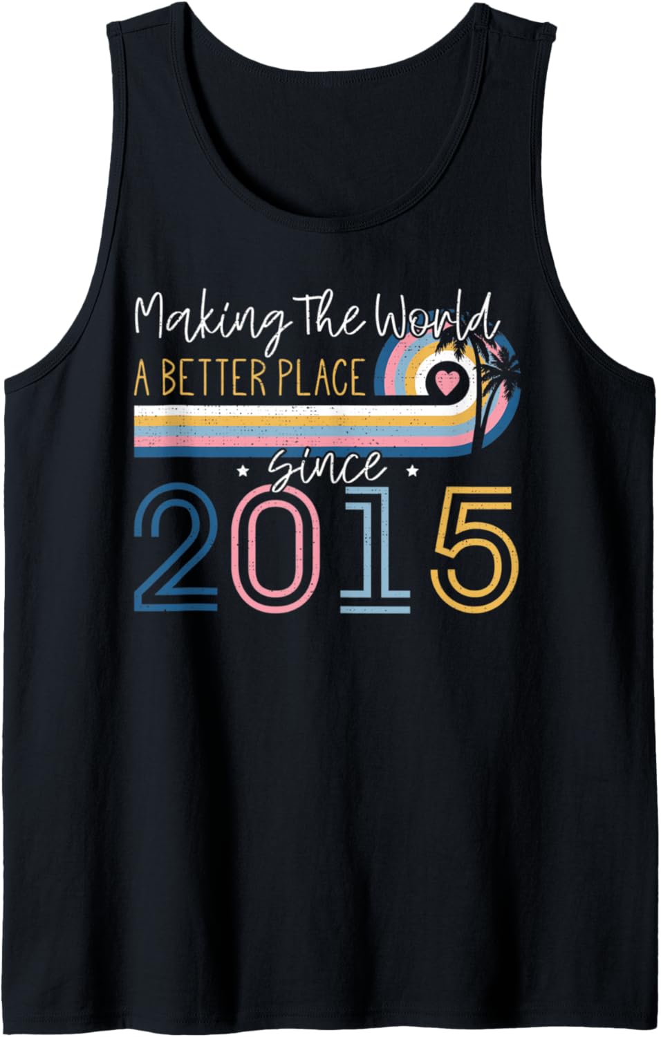 7 Year Old Girl Making The World Better Place Since 2015 Tank Top Apparel | Top Conversion Title | Daily Wear Essential