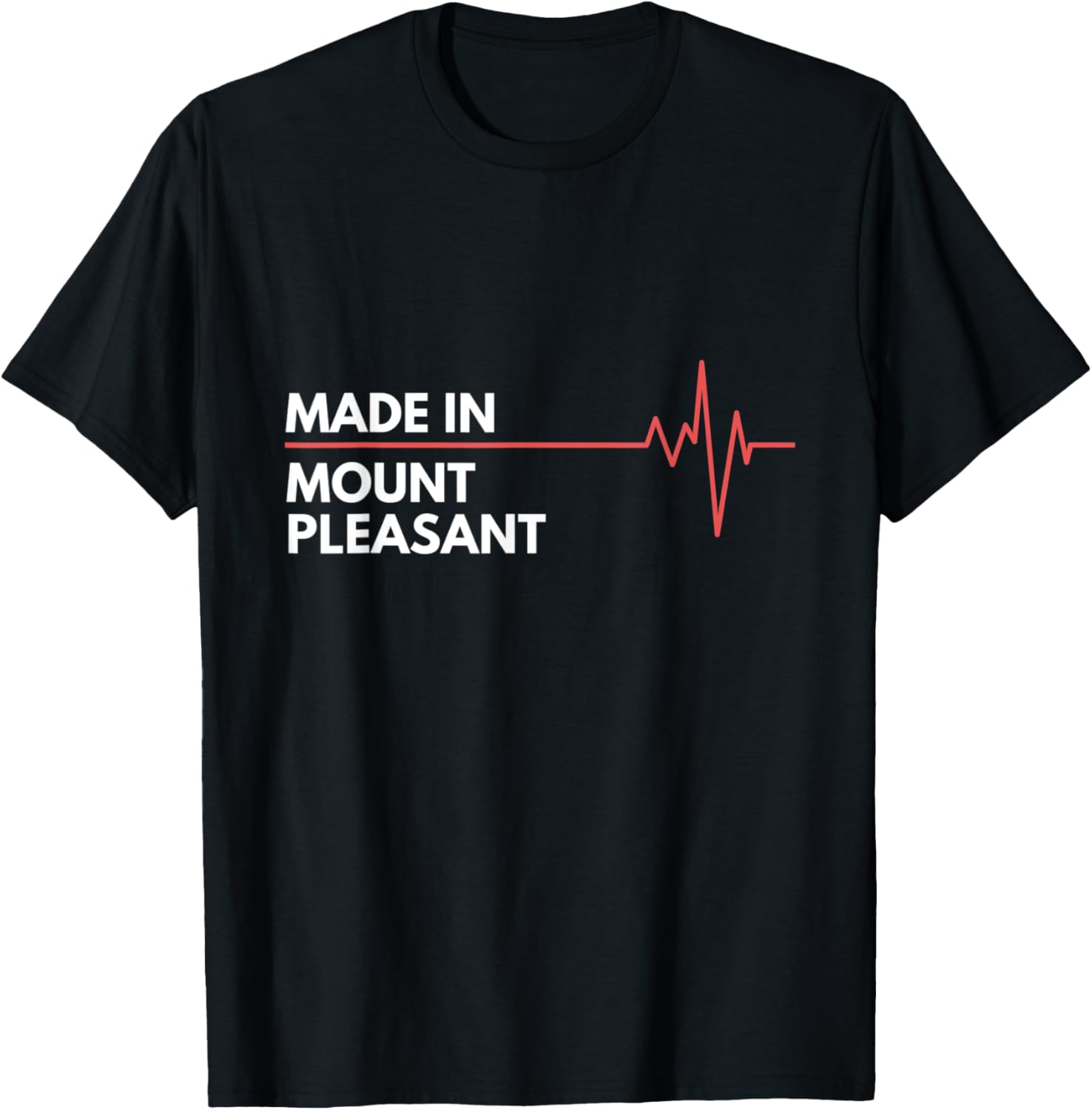 Made In Mount Pleasant South Carolina Place Of Birth Apparel | US Viral Pick | Customer Favorite