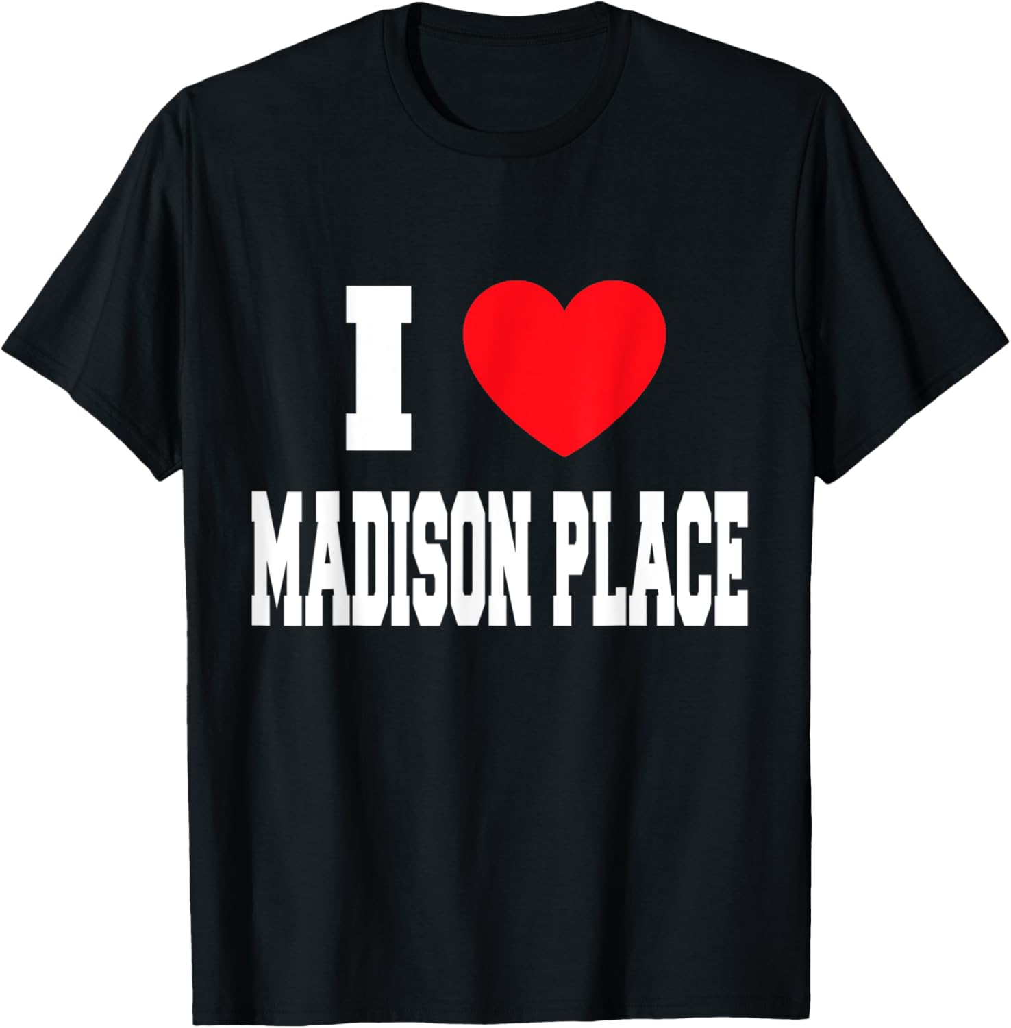 I Love Madison Place Apparel | Trending 2025 | Customer Favorite