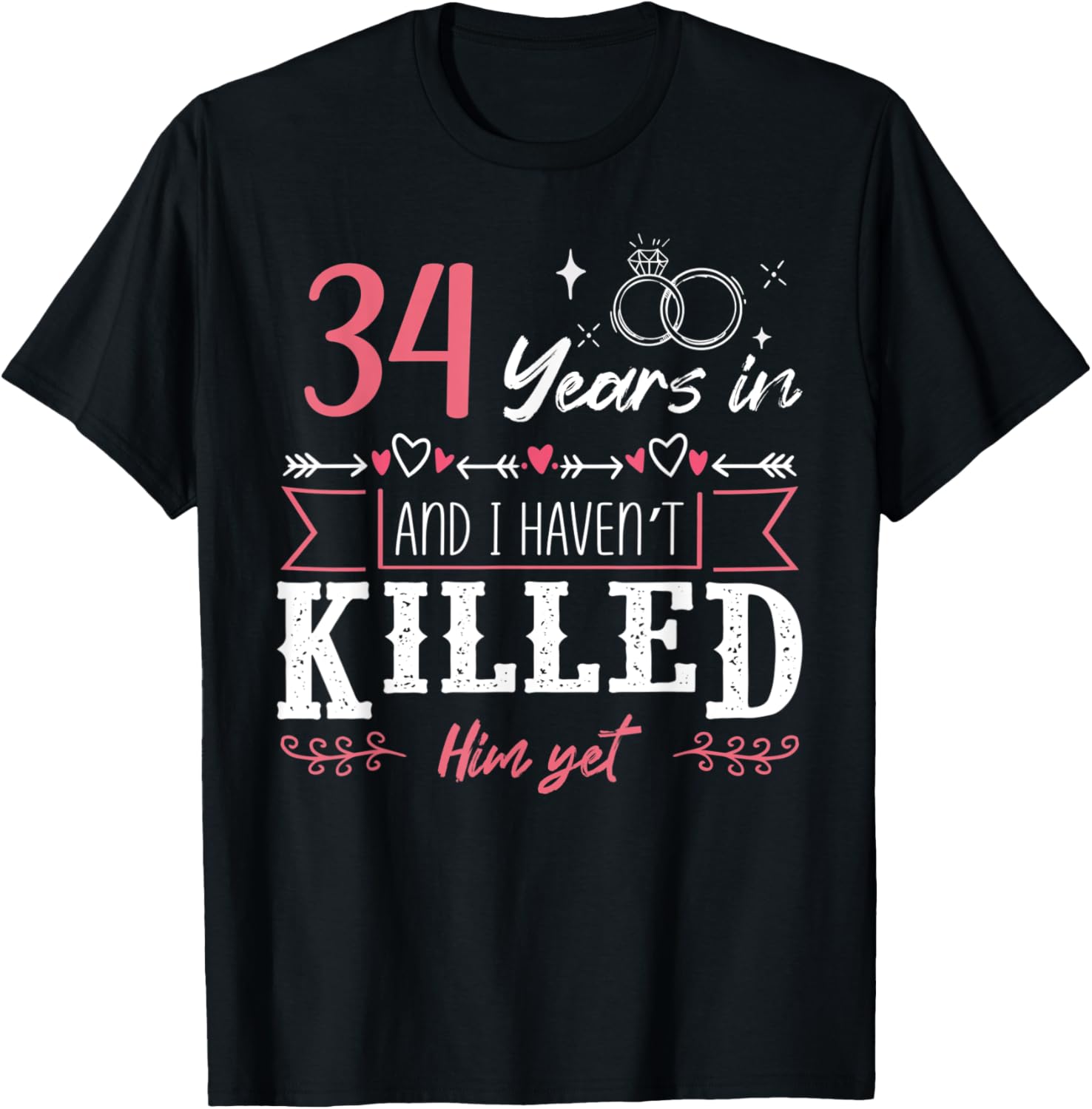 34 Years And I Haven't Killed Him Yet Funny Wedding