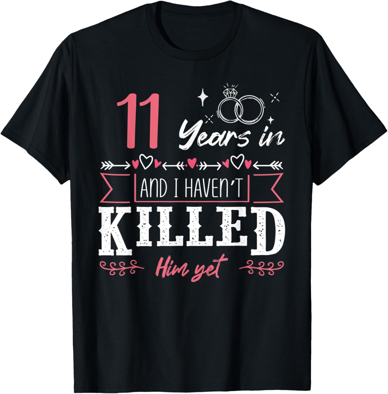 11 Years And I Haven't Killed Him Yet Funny Wedding