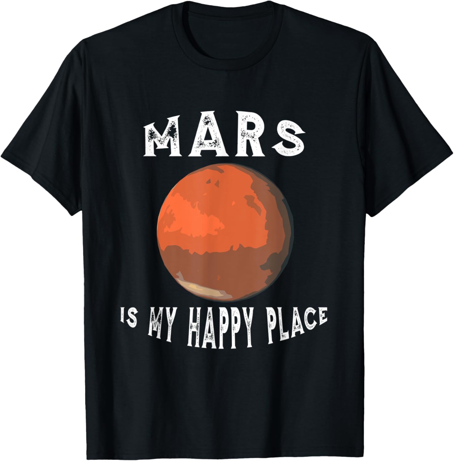 Planet Mars Is My Happy Place Mars Apparel | Bestseller Style | High CTR Boost