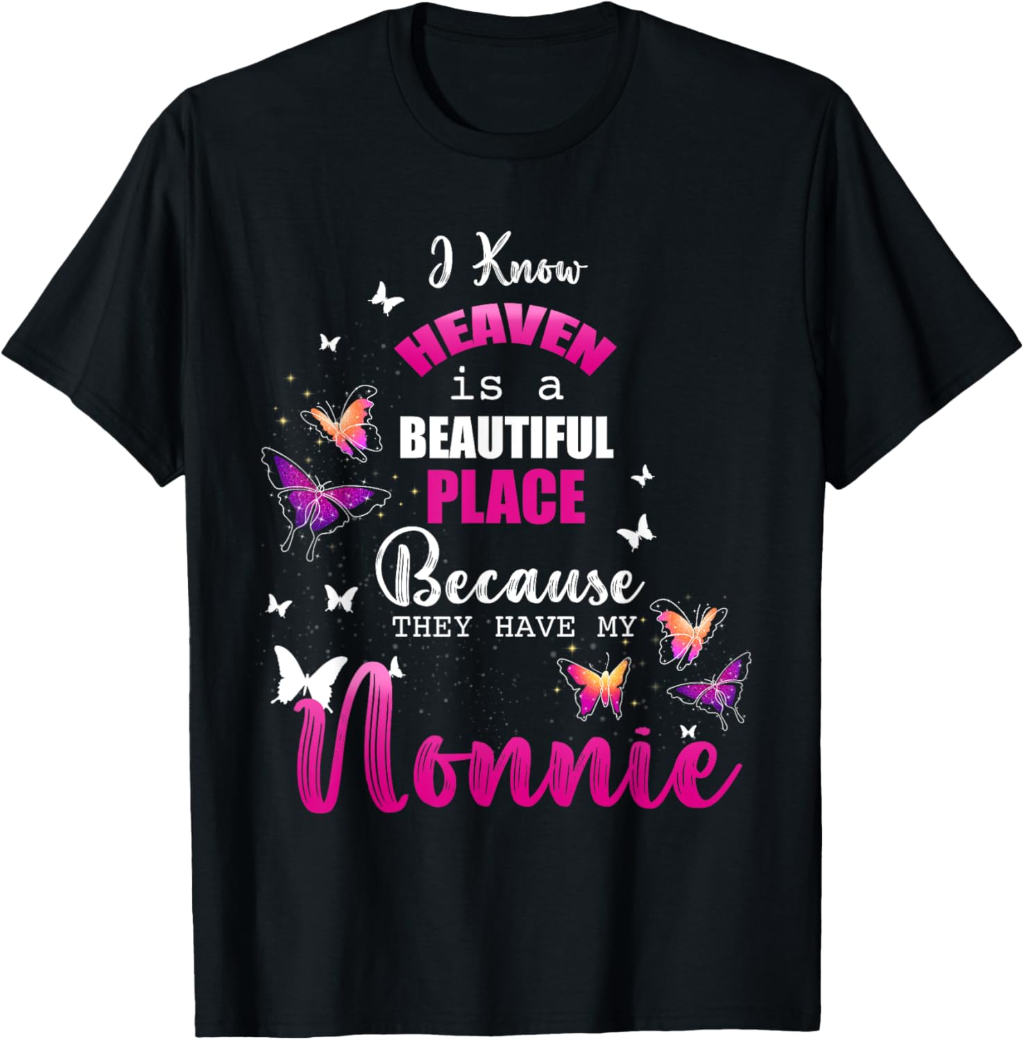 Heaven Have My Nonnie Angel Beautiful Place Remembrance Apparel | Top Conversion Title | Customer Favorite