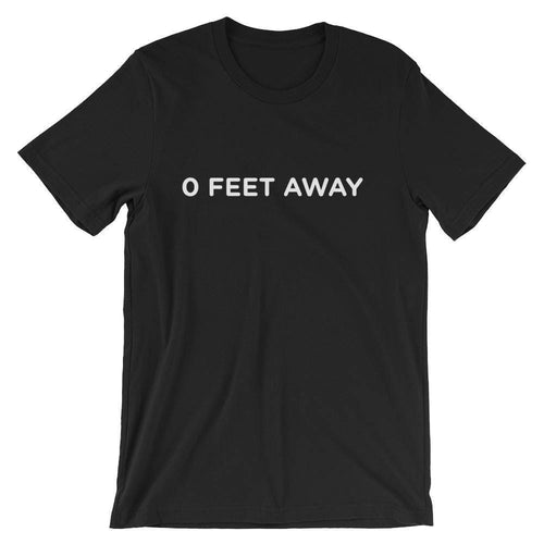 0 Feet Away Funny Gay Cruising Cool Unisex Shirt Zero Feet Away Funny Sarcastic Humor Tee Best Seller ShortSleeve TShirt Graphic Tee – Fan Favorite · Trending Graphic Apparel